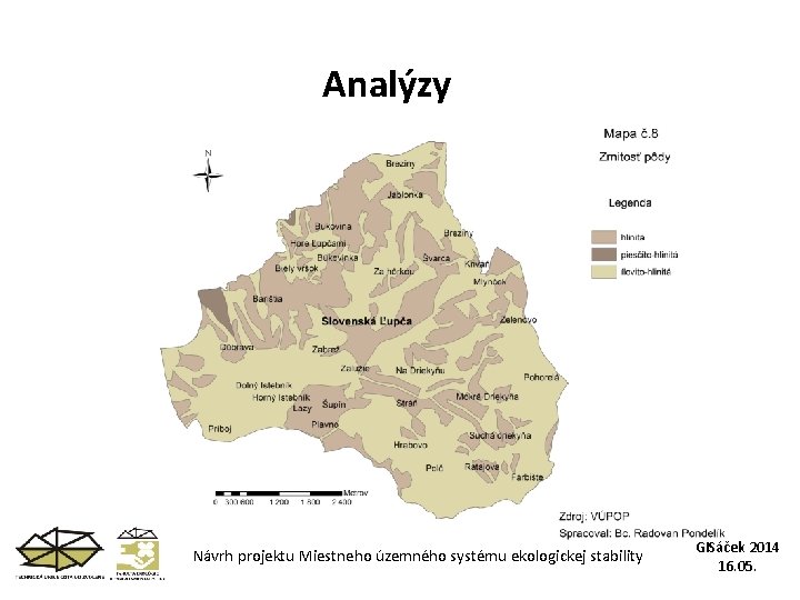 Analýzy Návrh projektu Miestneho územného systému ekologickej stability GISáček 2014 16. 05. 
