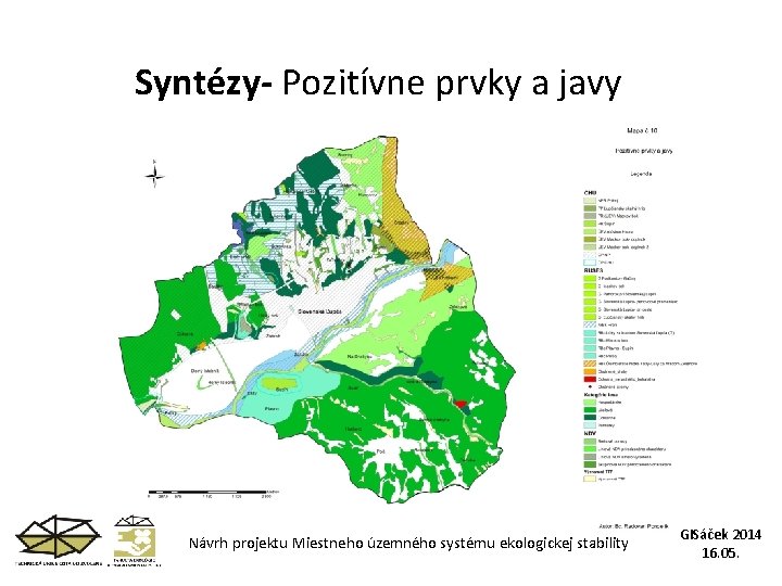 Syntézy- Pozitívne prvky a javy Návrh projektu Miestneho územného systému ekologickej stability GISáček 2014