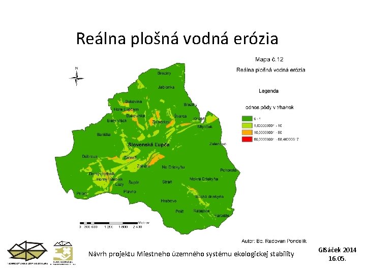 Reálna plošná vodná erózia Návrh projektu Miestneho územného systému ekologickej stability GISáček 2014 16.