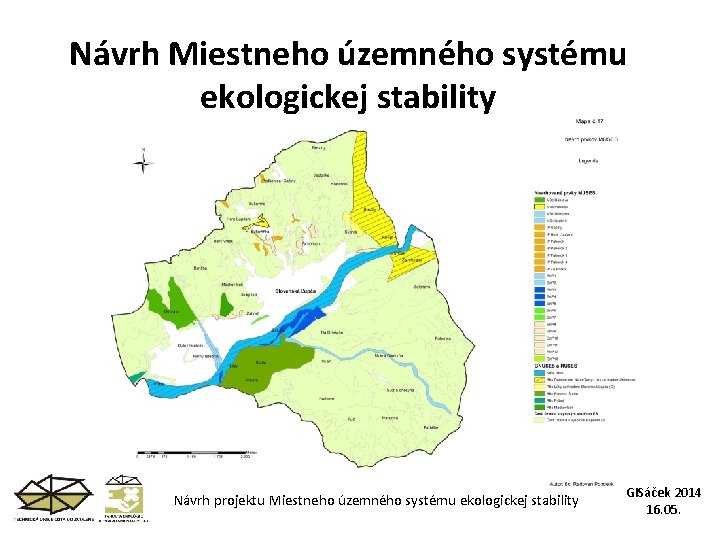 Návrh Miestneho územného systému ekologickej stability Návrh projektu Miestneho územného systému ekologickej stability GISáček