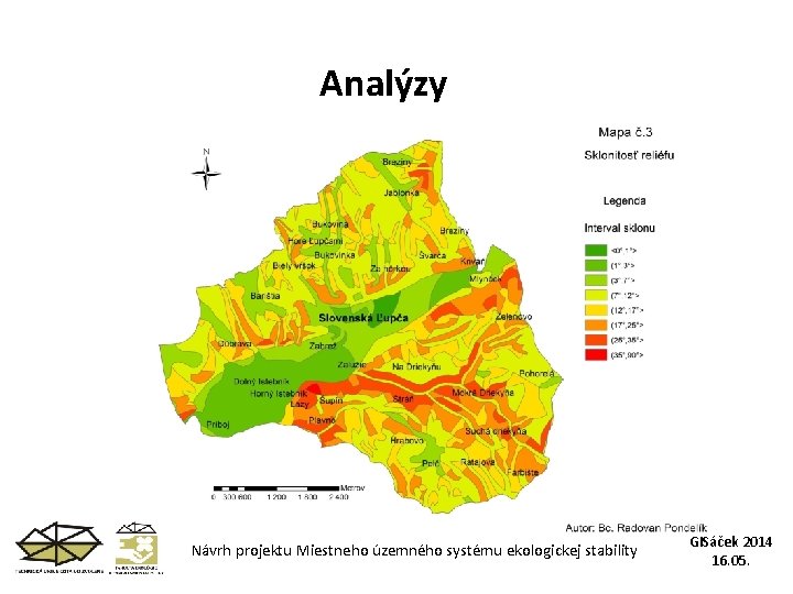 Analýzy Návrh projektu Miestneho územného systému ekologickej stability GISáček 2014 16. 05. 