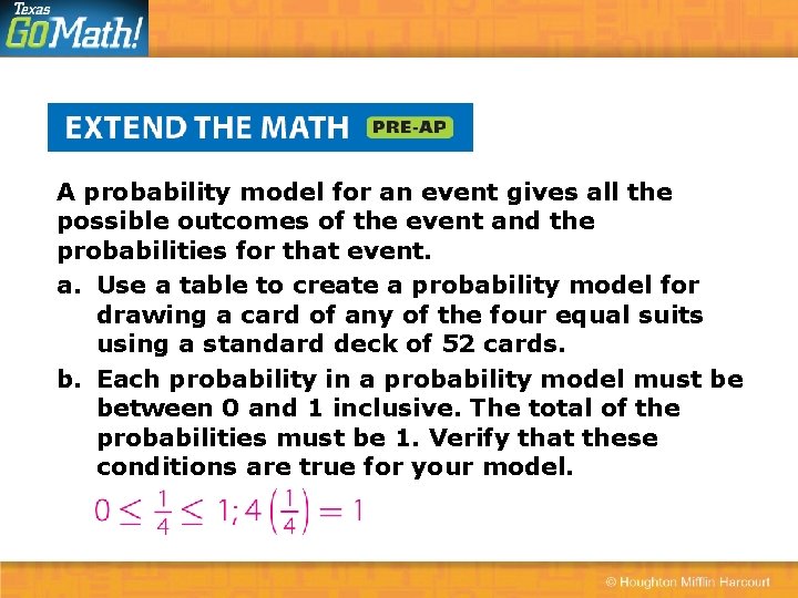 A probability model for an event gives all the possible outcomes of the event
