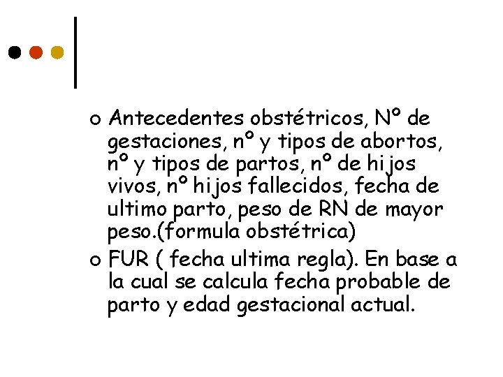Antecedentes obstétricos, Nº de gestaciones, nº y tipos de abortos, nº y tipos de