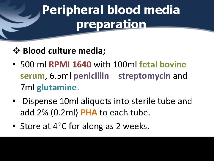 Peripheral blood media preparation v Blood culture media; • 500 ml RPMI 1640 with