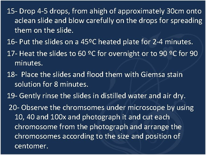 15 - Drop 4 -5 drops, from ahigh of approximately 30 cm onto aclean