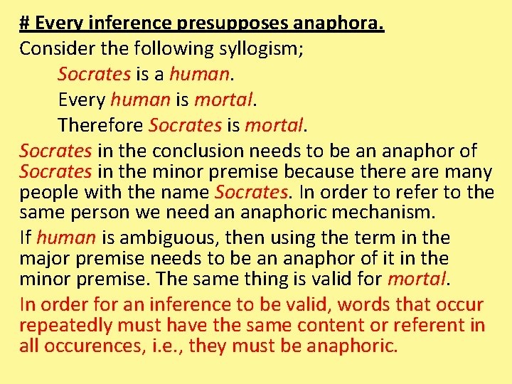 # Every inference presupposes anaphora. Consider the following syllogism; Socrates is a human. Every