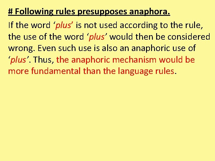 # Following rules presupposes anaphora. If the word ‘plus’ is not used according to