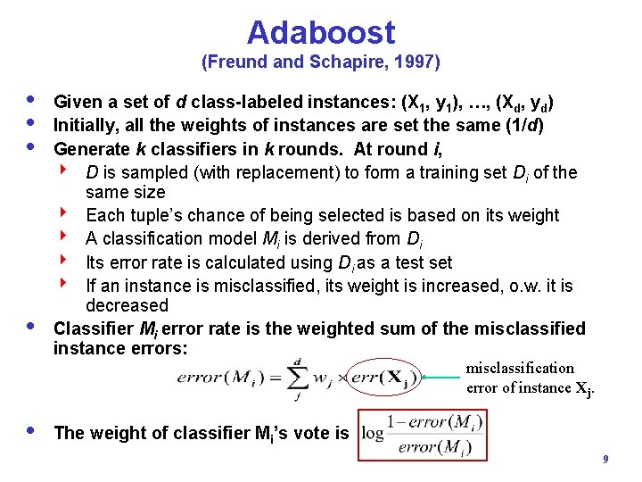 Adaboost (Freund and Schapire, 1997) i Given a set of d class-labeled instances: (X