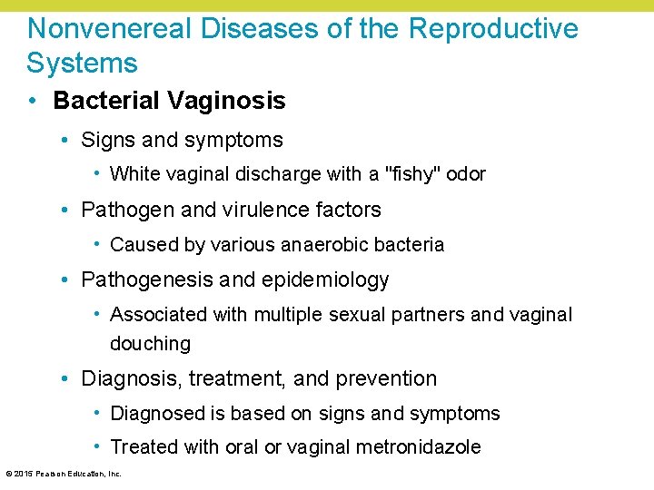 Nonvenereal Diseases of the Reproductive Systems • Bacterial Vaginosis • Signs and symptoms •