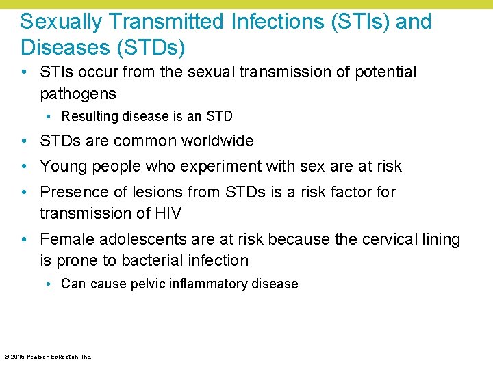 Sexually Transmitted Infections (STIs) and Diseases (STDs) • STIs occur from the sexual transmission