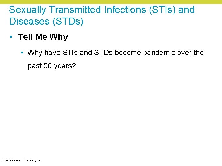 Sexually Transmitted Infections (STIs) and Diseases (STDs) • Tell Me Why • Why have