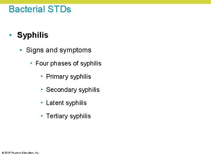 Bacterial STDs • Syphilis • Signs and symptoms • Four phases of syphilis •