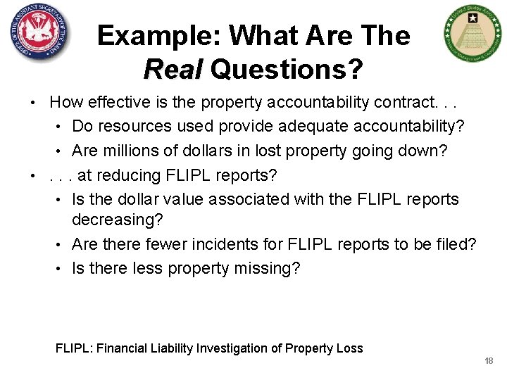 Example: What Are The Real Questions? • How effective is the property accountability contract.