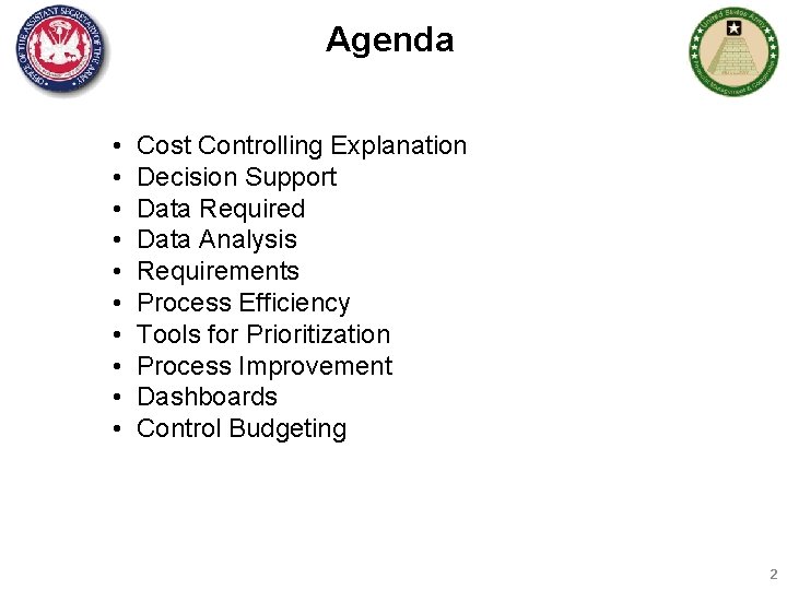 Agenda • • • Cost Controlling Explanation Decision Support Data Required Data Analysis Requirements