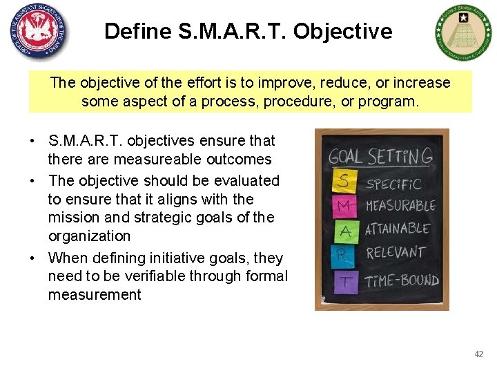 Define S. M. A. R. T. Objective The objective of the effort is to
