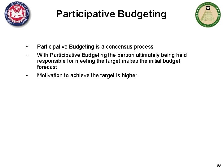 Participative Budgeting • • • Participative Budgeting is a concensus process With Participative Budgeting