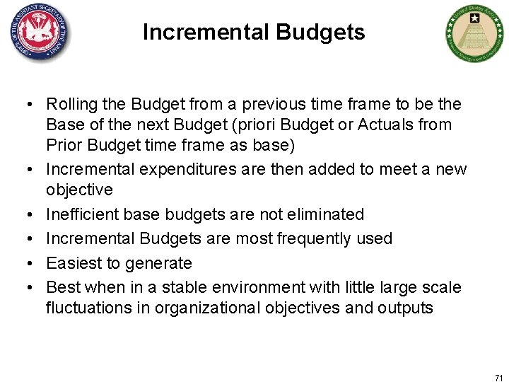 Incremental Budgets • Rolling the Budget from a previous time frame to be the