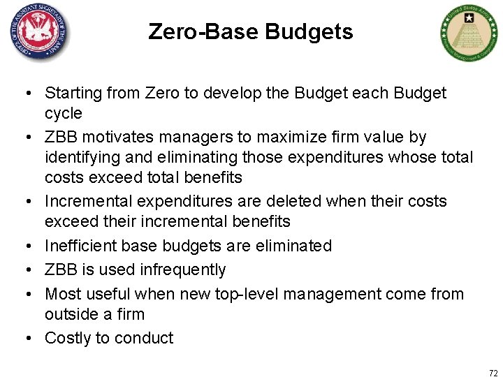 Zero-Base Budgets • Starting from Zero to develop the Budget each Budget cycle •