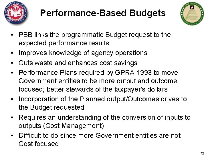 Performance-Based Budgets • PBB links the programmatic Budget request to the expected performance results