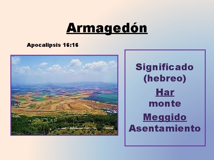 Armagedón Apocalipsis 16: 16 Significado (hebreo) Har monte Meggido Asentamiento 