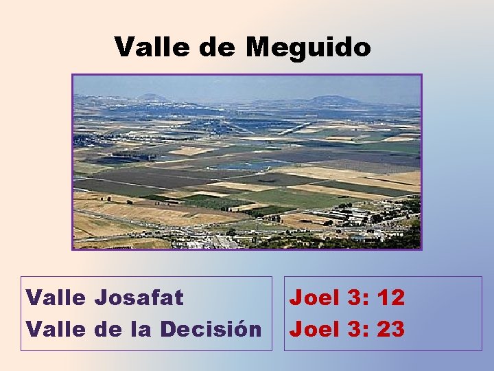Valle de Meguido Valle Josafat Valle de la Decisión Joel 3: 12 Joel 3: