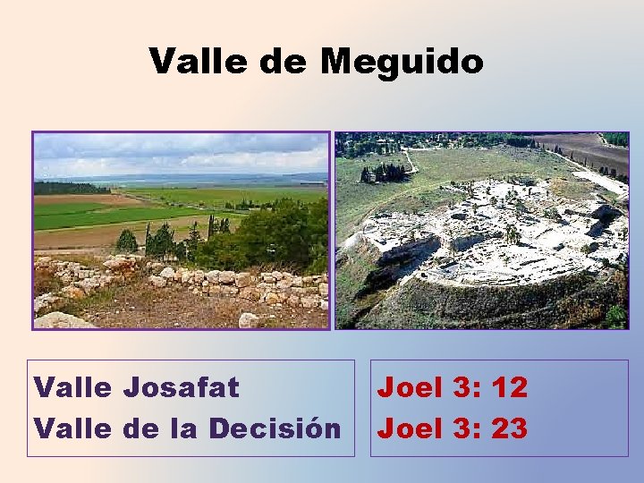 Valle de Meguido Valle Josafat Valle de la Decisión Joel 3: 12 Joel 3: