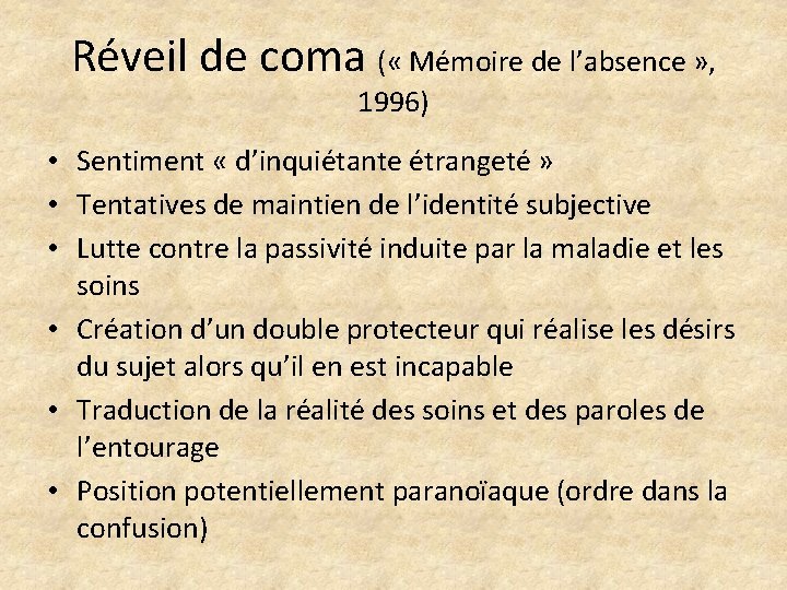 Réveil de coma ( « Mémoire de l’absence » , 1996) • Sentiment «