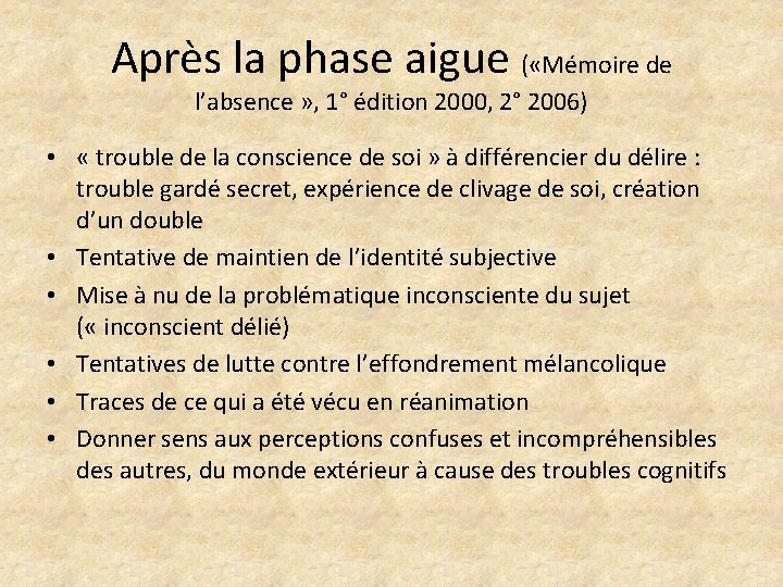 Après la phase aigue ( «Mémoire de l’absence » , 1° édition 2000, 2°