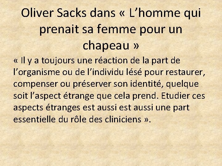 Oliver Sacks dans « L’homme qui prenait sa femme pour un chapeau » «