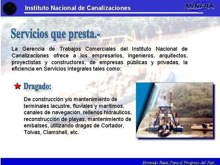 Instituto Nacional de Canalizaciones La Gerencia de Trabajos Comerciales del Instituto Nacional de Canalizaciones