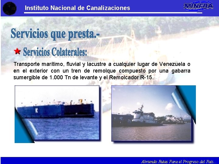 Instituto Nacional de Canalizaciones Transporte marítimo, fluvial y lacustre a cualquier lugar de Venezuela