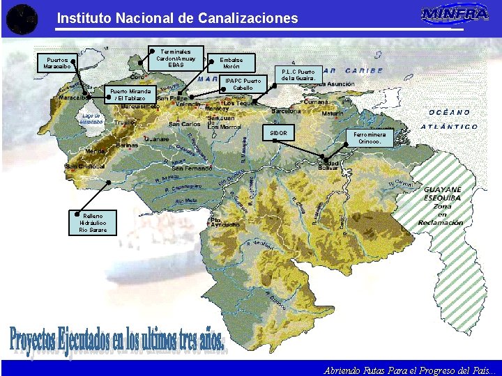 Instituto Nacional de Canalizaciones Terminales Cardon/Amuay EBAS Puertos Maracaibo Puerto Miranda / El Tablazo