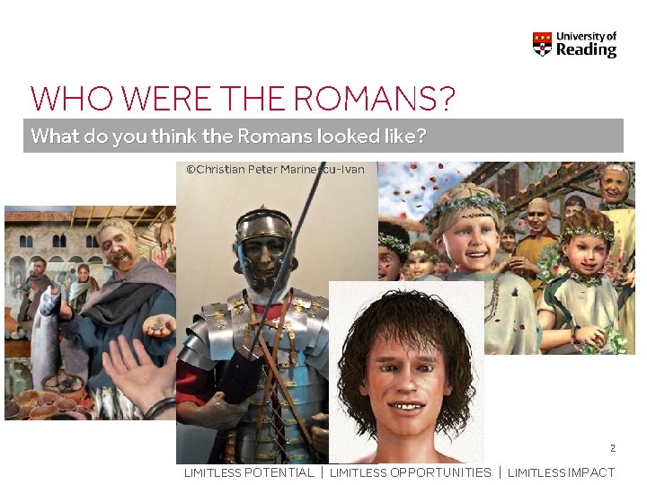 WHO WERE THE ROMANS? What do you think the Romans looked like? ©Christian Peter