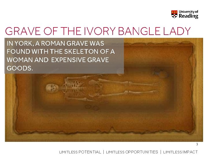 GRAVE OF THE IVORY BANGLE LADY IN YORK, A ROMAN GRAVE WAS FOUND WITH