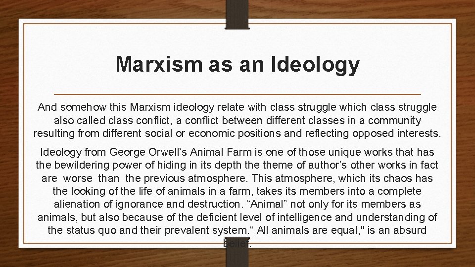 Marxism as an Ideology And somehow this Marxism ideology relate with class struggle which