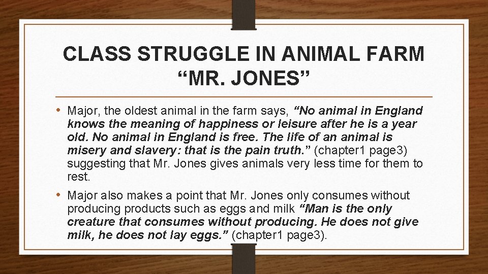 CLASS STRUGGLE IN ANIMAL FARM “MR. JONES” • Major, the oldest animal in the