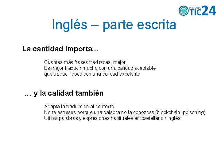 Inglés – parte escrita La cantidad importa. . . Cuantas más frases traduzcas, mejor