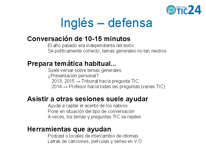 Inglés – defensa Conversación de 10 -15 minutos El año pasado era independiente del