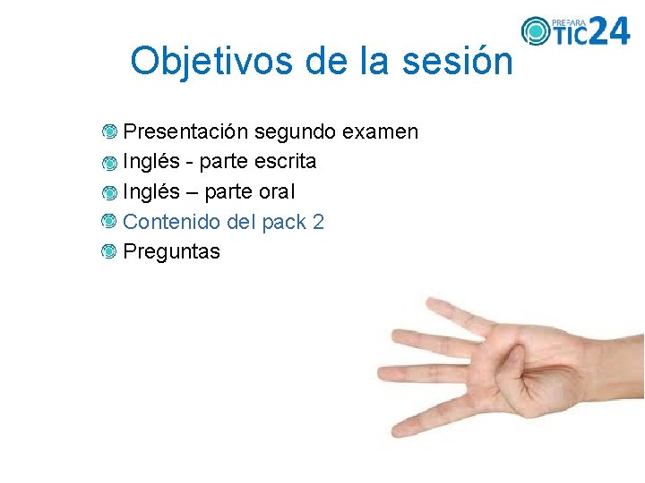 Objetivos de la sesión Presentación segundo examen Inglés - parte escrita Inglés – parte