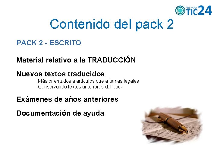 Contenido del pack 2 PACK 2 - ESCRITO Material relativo a la TRADUCCIÓN Nuevos