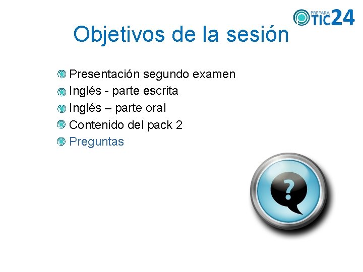 Objetivos de la sesión Presentación segundo examen Inglés - parte escrita Inglés – parte