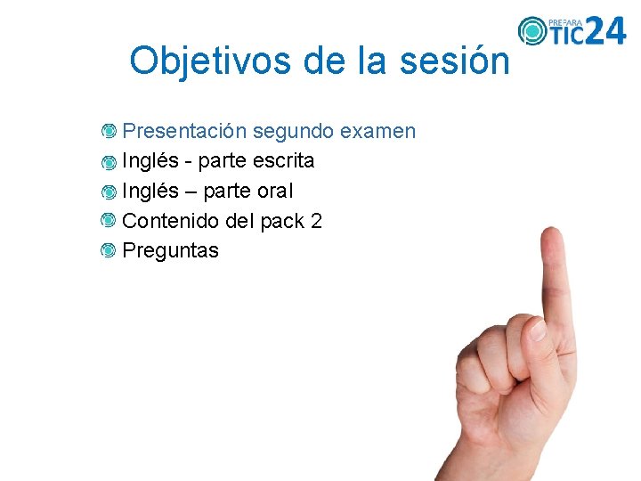 Objetivos de la sesión Presentación segundo examen Inglés - parte escrita Inglés – parte