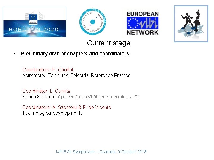 Current stage • Preliminary draft of chapters and coordinators Coordinators: P. Charlot Astrometry, Earth