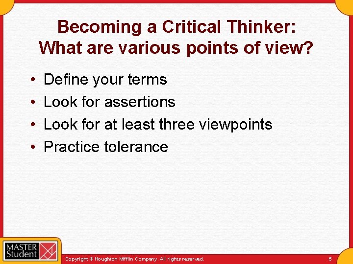 Becoming a Critical Thinker: What are various points of view? • • Define your