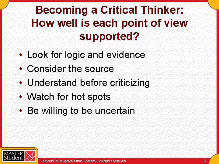 Becoming a Critical Thinker: How well is each point of view supported? • •