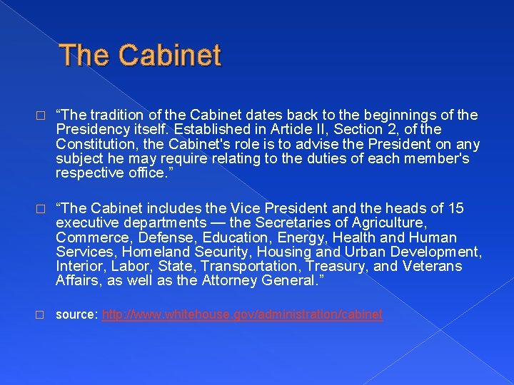 The Cabinet � “The tradition of the Cabinet dates back to the beginnings of