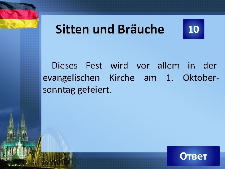 Sitten und Bräuche 10 Dieses Fest wird vor allem in der evangelischen Kirche am