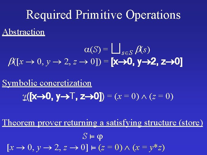 Required Primitive Operations Abstraction (S) = s S (s) ([x 0, y 2, z