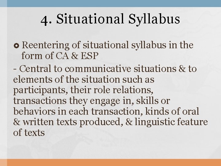4. Situational Syllabus Reentering of situational syllabus in the form of CA & ESP