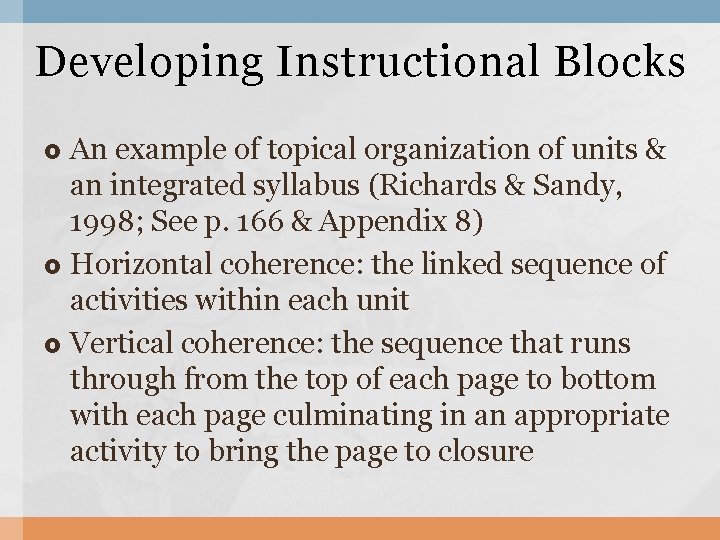 Developing Instructional Blocks An example of topical organization of units & an integrated syllabus